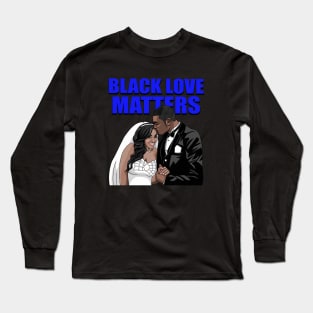 Black Love Matters Long Sleeve T-Shirt